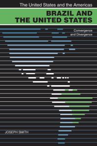 Brazil And The United States Convergence And Divergence 1st Edition Joseph Smith