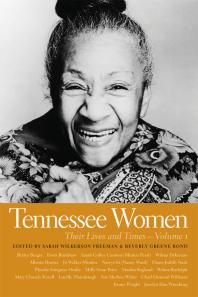 Tennessee Women Their Lives And Times 1st Edition Sarah Wilkerson Freeman Beverly Greene Bond