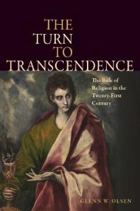 The Turn To Transcendence The Role Of Religion In The Twentyfirst Century 1st Edition Glenn Olsen