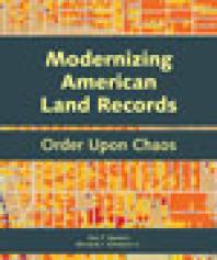 Modernizing American Land Records Order Upon Chaos Earl F Epstein Bernard J Niemann
