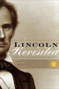 Lincoln Revisited New Insights From The Lincoln Forum John Y Simon Harold Holzer Dawn Vogel