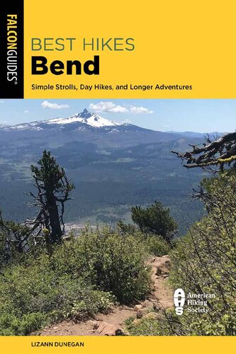 Best Hikes Bend Simple Strolls Day Hikes And Longer Adventures Falcon Guides Best Hikes 2nd Edition Lizann Dunegan