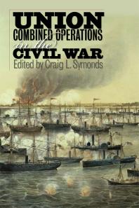 Union Combined Operations In The Civil War 1st Edition Craig Symonds