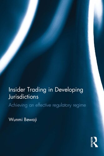 Insider Trading In Developing Jurisdictions Achieving An Effective Regulatory Regime 1st Edition Wunmi Bewaji