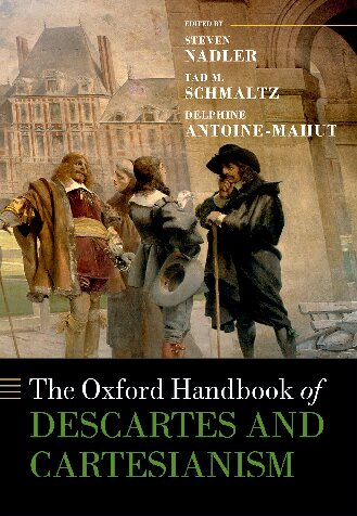 Oxford Handbook Of Descartes And Cartesianism Steven Nadler Editor