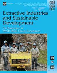 Extractive Industries And Sustainable Development An Evaluation Of The World Bank Groups Experience 1st Edition Andres Liebenthal Roland Michelitsch Ethel I Tarazona