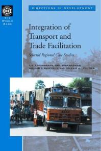 Integration Of Transport And Trade Facilitation Selected Regional Case Studies 1st Edition Uma Subramanian T R Lakshmanan William P Anderson