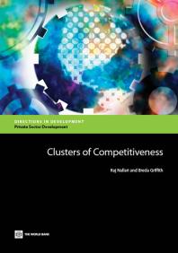 Clusters Of Competitiveness 1st Edition Raj Nallari Breda Griffith World Bank