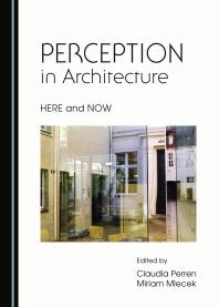 Perception In Architecture Here And Now 1st Edition Claudia Perren