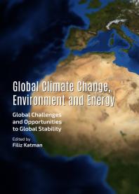 Global Climate Change Environment And Energy Global Challenges And Opportunities To Global Stability 1st Edition Filiz Katman