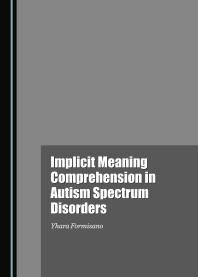 Implicit Meaning Comprehension In Autism Spectrum Disorders 1st Edition Yhara Formisano
