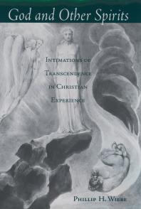 God And Other Spirits Intimations Of Transcendence In Christian Experience Phillip H Wiebe Ted E Mcvay Phillip H Wiebe