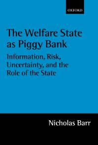 The Welfare State As Piggy Bank Information Risk Uncertainty And The Role Of The State Nicholas Barr