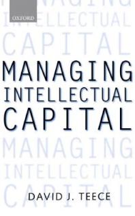 Managing Intellectual Capital Organizational Strategic And Policy Dimensions David J Teece