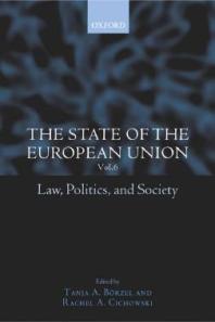 The State Of The European Union 6 Law Politics And Society Tanja A Brzel Rachel A Cichowski Tanja A Brzel