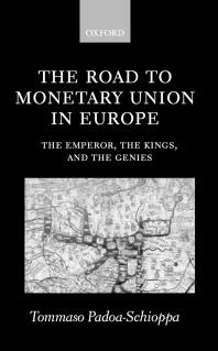 The Road To Monetary Union In Europe The Emperor The Kings And The Genies Tommaso Padoaschioppa