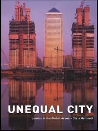 Unequal City London In The Global Arena Chris Hamnett