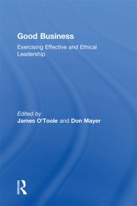 Good Business Exercising Effective And Ethical Leadership James Otoole Don Mayer