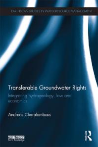 Transferable Groundwater Rights Integrating Hydrogeology Law And Economics 1st Edition Andreas N Charalambous