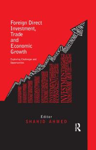 Foreign Direct Investment Trade And Economic Growth Challenges And Opportunities Shahid Ahmed