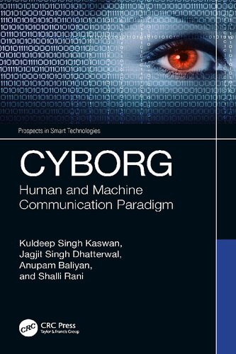 Cyborg Human And Machine Communication Paradigm Prospects In Smart Technologies 1st Edition Kuldeep Singh Kaswan