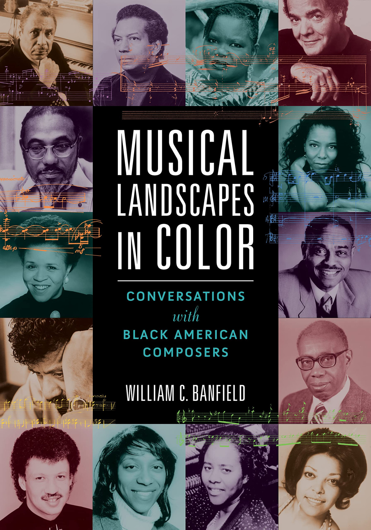 Musical Landscapes In Color Conversations With Black American Composers William C Banfield