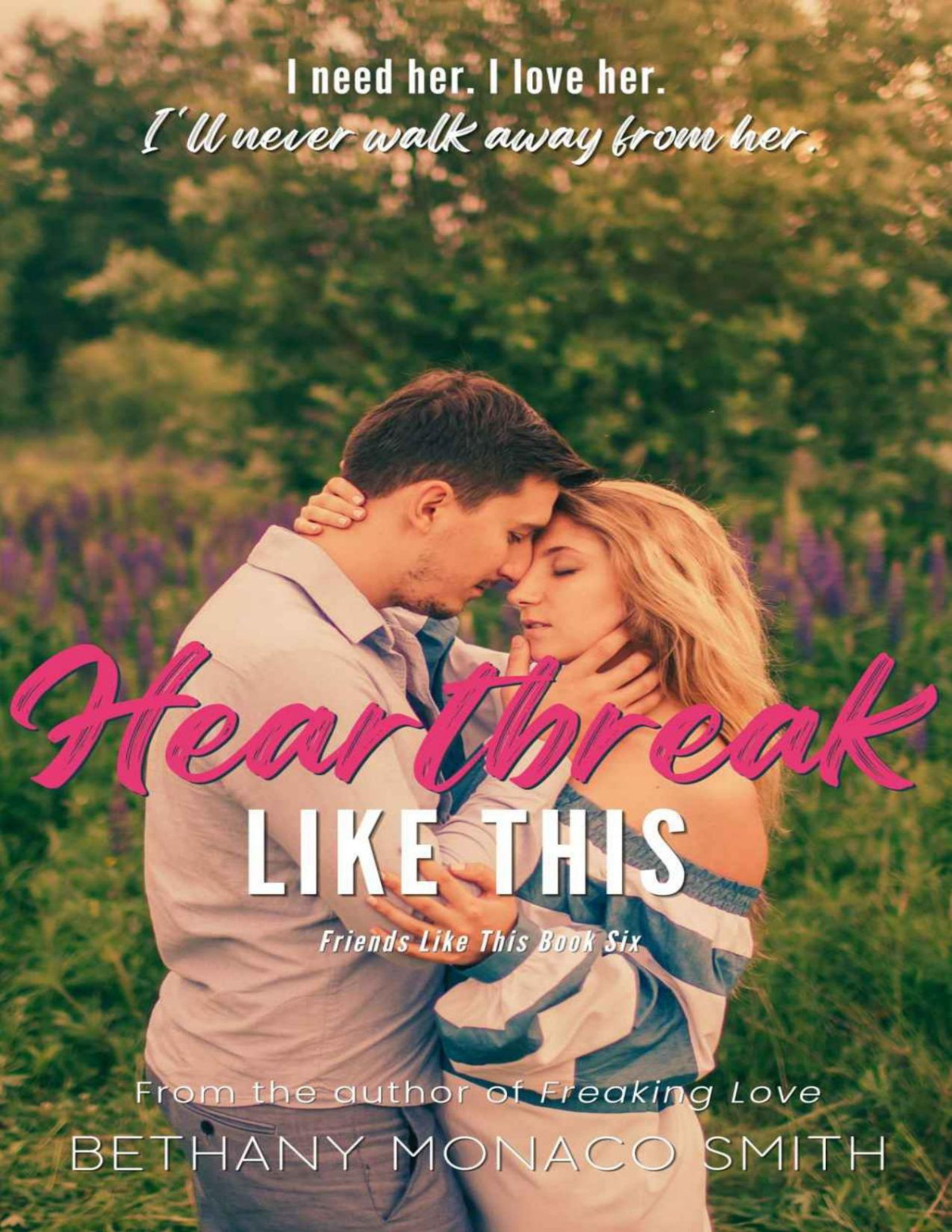 Heartbreak Like This A Friends To Lovers College Romance Friends Like This Book 6 Bethany Monaco Smith