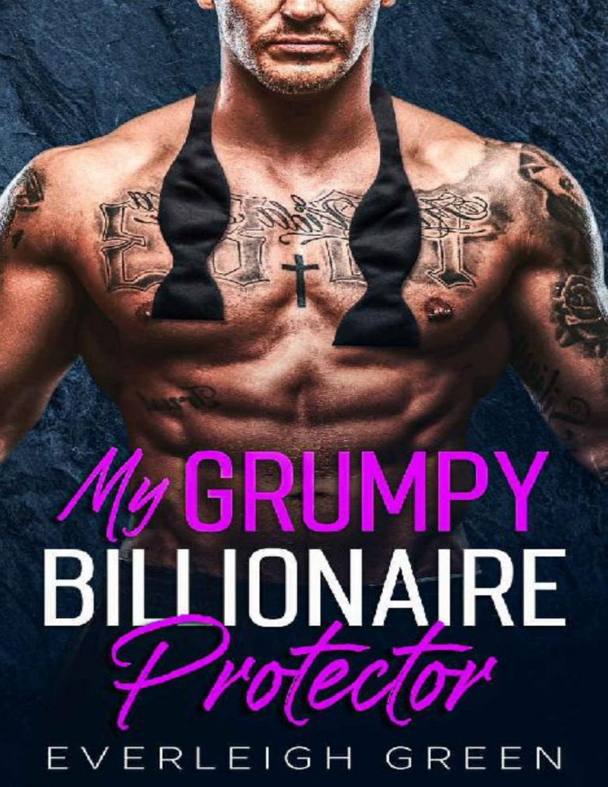 My Grumpy Billionaire Protector An Enemies To Lovers Forced Proximity Romance The Eternal Bachelors Everleigh Green
