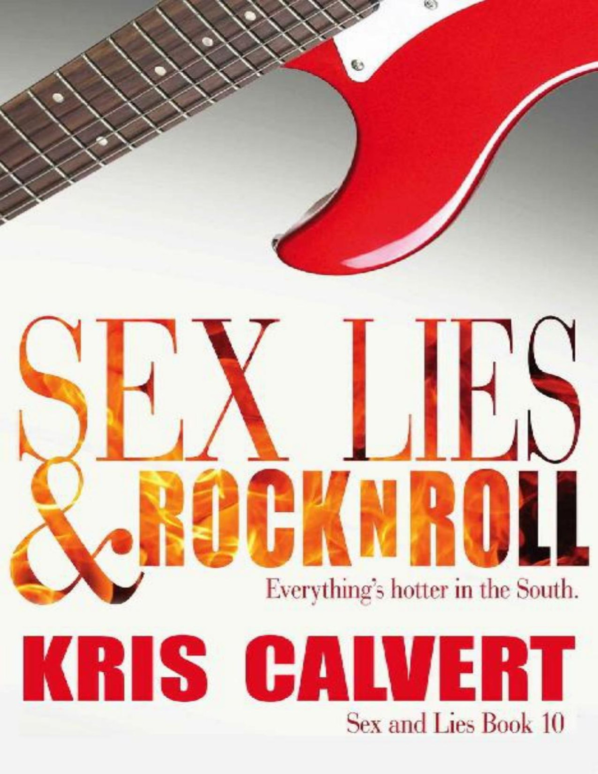 Sex Lies Rock N Roll Sex And Lies Book 10 Kris Calvert