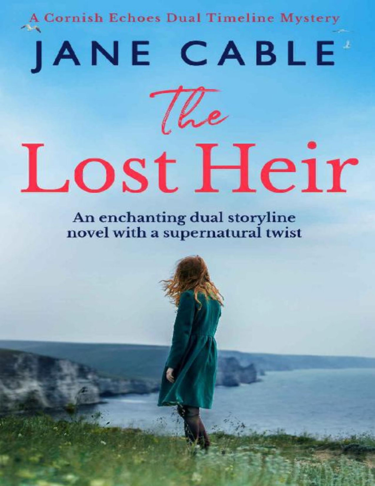 The Lost Heir An Enchanting Dual Storyline With A Supernatural Twist Cornish Echoes Dual Timeline Mysteries Jane Cable