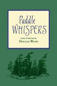 Paddle Whispers 1st Edition Douglas Wood Douglas Wood