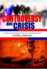 Controversy And Crisis Studies In The History Of The Jews In Modern Britain 1st Edition Geoffrey Alderman