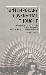 Contemporary Covenantal Thought Interpretations Of Covenant In The Thought Of David Hartman And Eugene Borowitz 1st Edition Simon Cooper