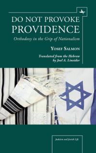 Do Not Provoke Providence Orthodoxy In The Grip Of Nationalism 1st Edition Yosef Salmon Joel A Linsider