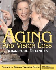 Aging And Vision Loss A Handbook For Families 1st Edition Alberta L Orr Priscilla Rogers