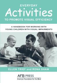 Everyday Activities To Promote Visual Efficiency A Handbook For Working With Young Children With Visual Impairments 1st Edition Ellen Trief Rona Shaw