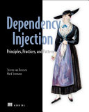 Dependency Injection Principles Practices And Patterns 1st Edition Mark Seemann