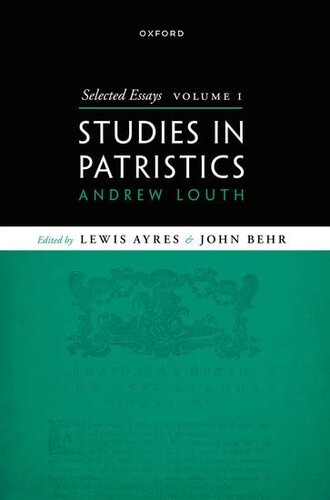 Selected Essays Volume I Studies In Patristics Prof Andrew Louth