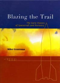 Blazing The Trail 1st Edition Mike Gruntman