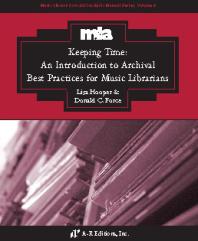 Keeping Time An Introduction To Archival Best Practices For Music Librarians Lisa Hooper Donald C Force