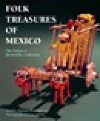 Folk Treasures Of Mexico The Nelson A Rockefeller Collection 1st Edition Marion Oettinger Nelson A Rockefeller Ann R Roberts Ann Rockefeller Roberts