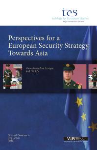 Perspectives For A European Security Strategy Towards Asia Views From Asia Europe And The Us 1st Edition Gustaaf Geeraerts Eva Gross