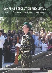 Conflict Resolution And Status The Case Of Georgia And Abkhazia 19892008 1st Edition Cline Francis