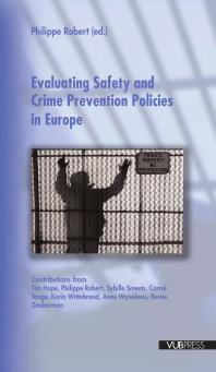 Evaluating Safety And Crime Prevention Policies In Europe 1st Edition Philippe Robert Philippe Robert Sybille Smeets Carrol Tange Karin Wittebrood Anne Wyvekens Renee Zauberman