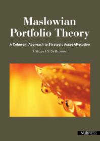 Maslowian Portfolio Theory A Coherent Approach To Strategic Asset Allocation 1st Edition Philippe De Brouwer