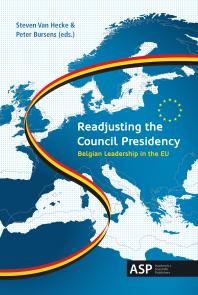 Readjusting The Council Presidency Belgian Leadership In The Eu 1st Edition Steven Van Hecke Peter Bursens