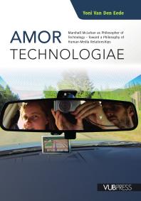 Amor Technologiae Marshall Mcluhan As Philosopher Of Technology 1st Edition Yoni Van Den Eede