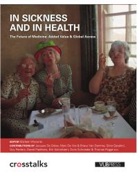 In Sickness And In Health The Future Of Medicine Added Value And Global Access 1st Edition Marleen Wynants