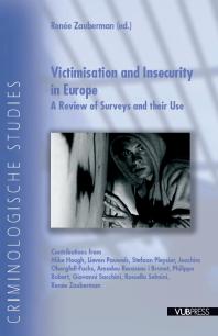 Victimisation And Insecurity In Europe A Review Of Surveys And Their Use 1st Edition Renée Zauberman