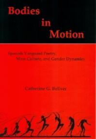 Bodies In Motion Spanish Vanguard Poetry Mass Culture And Gender Dynamics 1st Edition Catherine Bellver